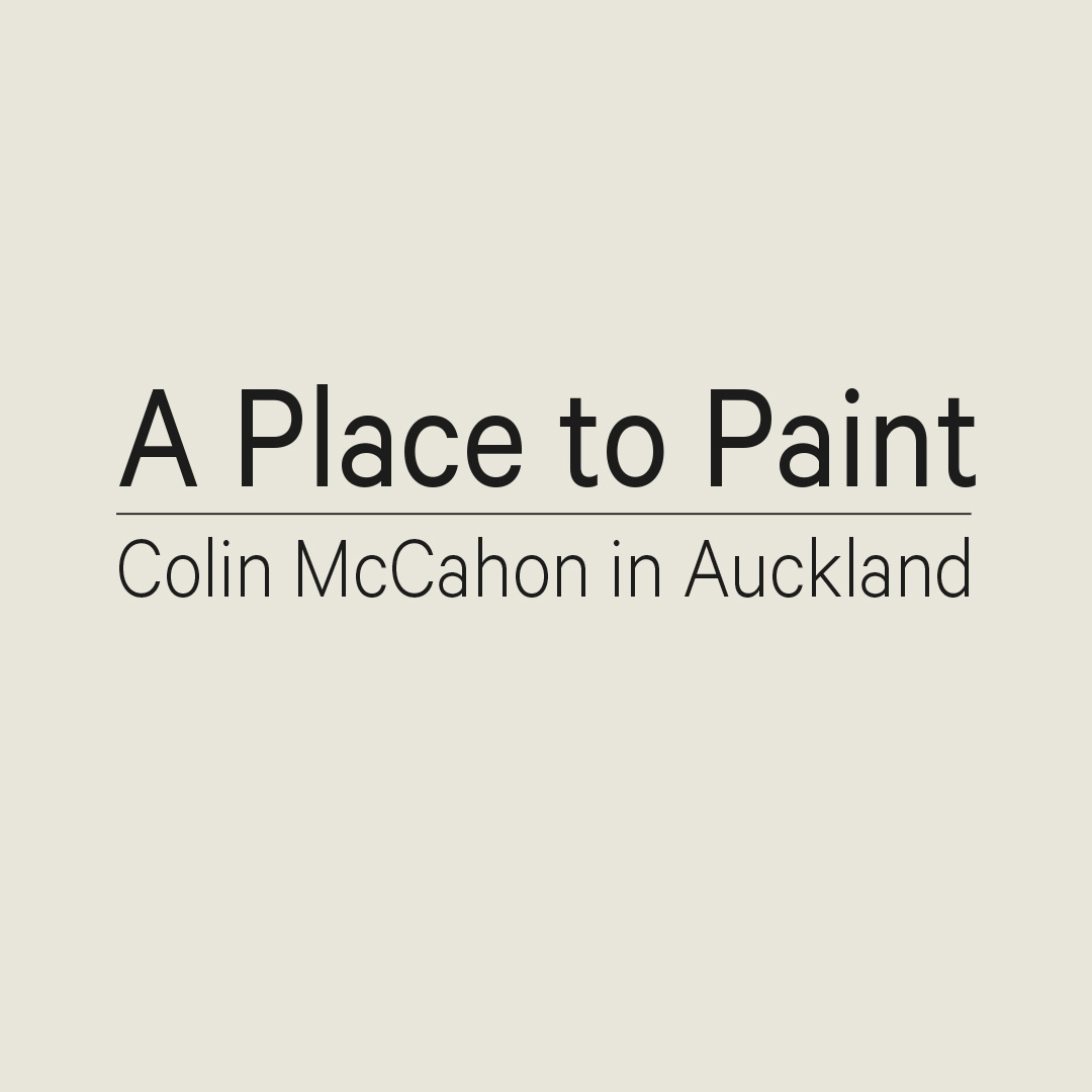 A Place to Paint: Colin McCahon in Auckland